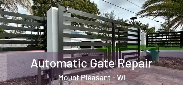 Automatic Gate Repair Mount Pleasant - WI
