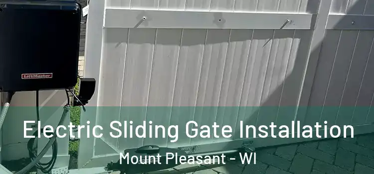 Electric Sliding Gate Installation Mount Pleasant - WI