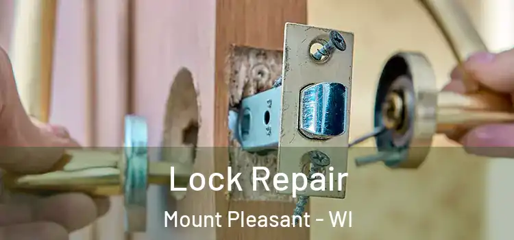 Lock Repair Mount Pleasant - WI
